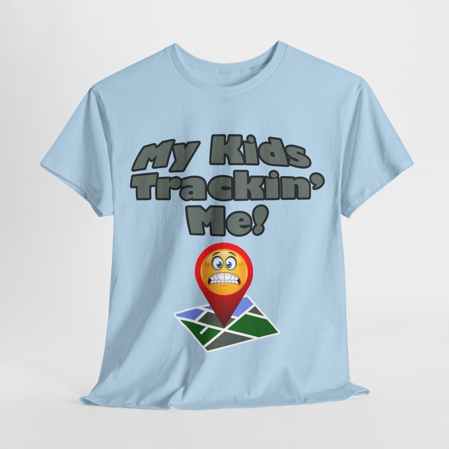 My kids tracking me Unisex Heavy Cotton Tee