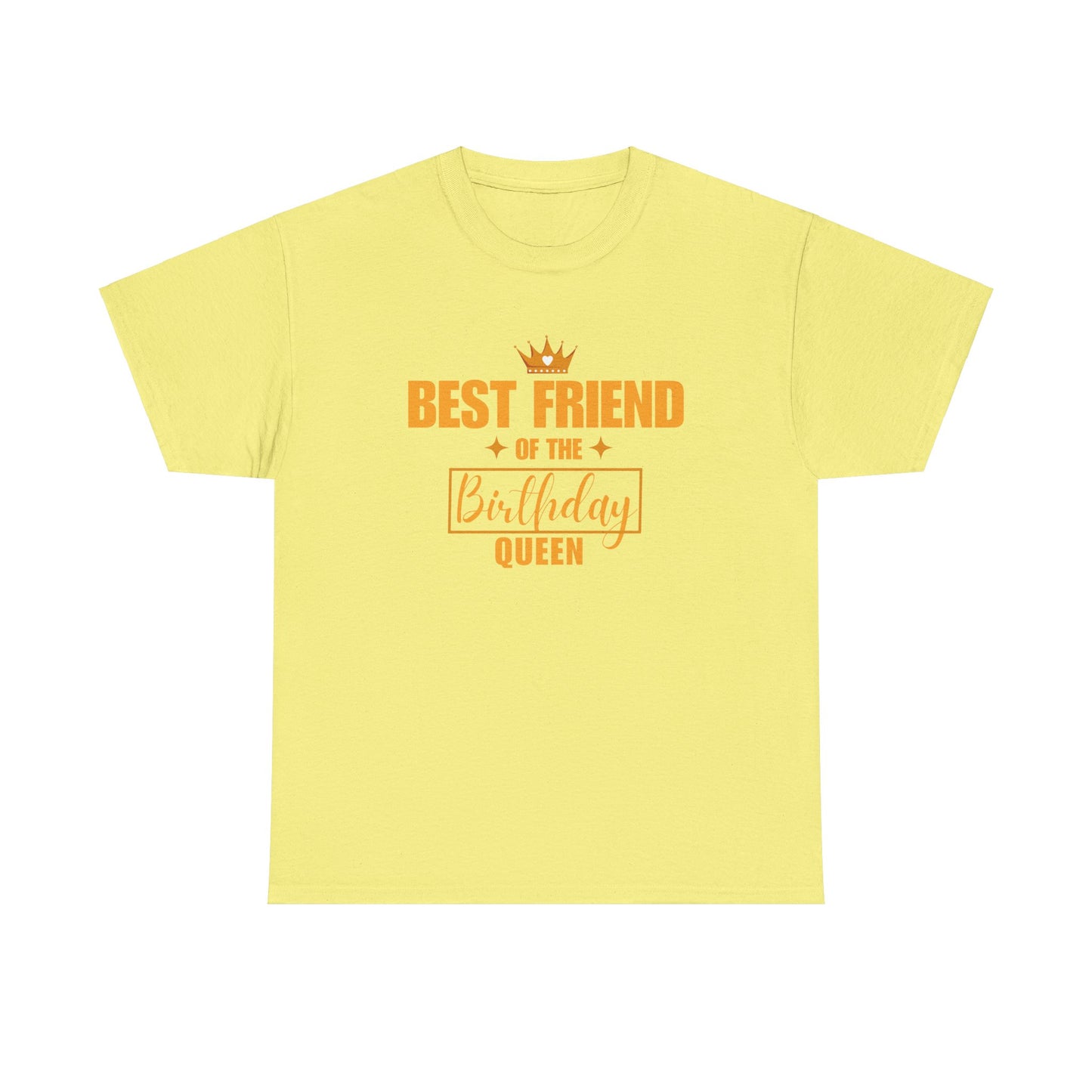 BEST FRIEND OF THE BIRTHDAY QUEEN Unisex Heavy Cotton Tee