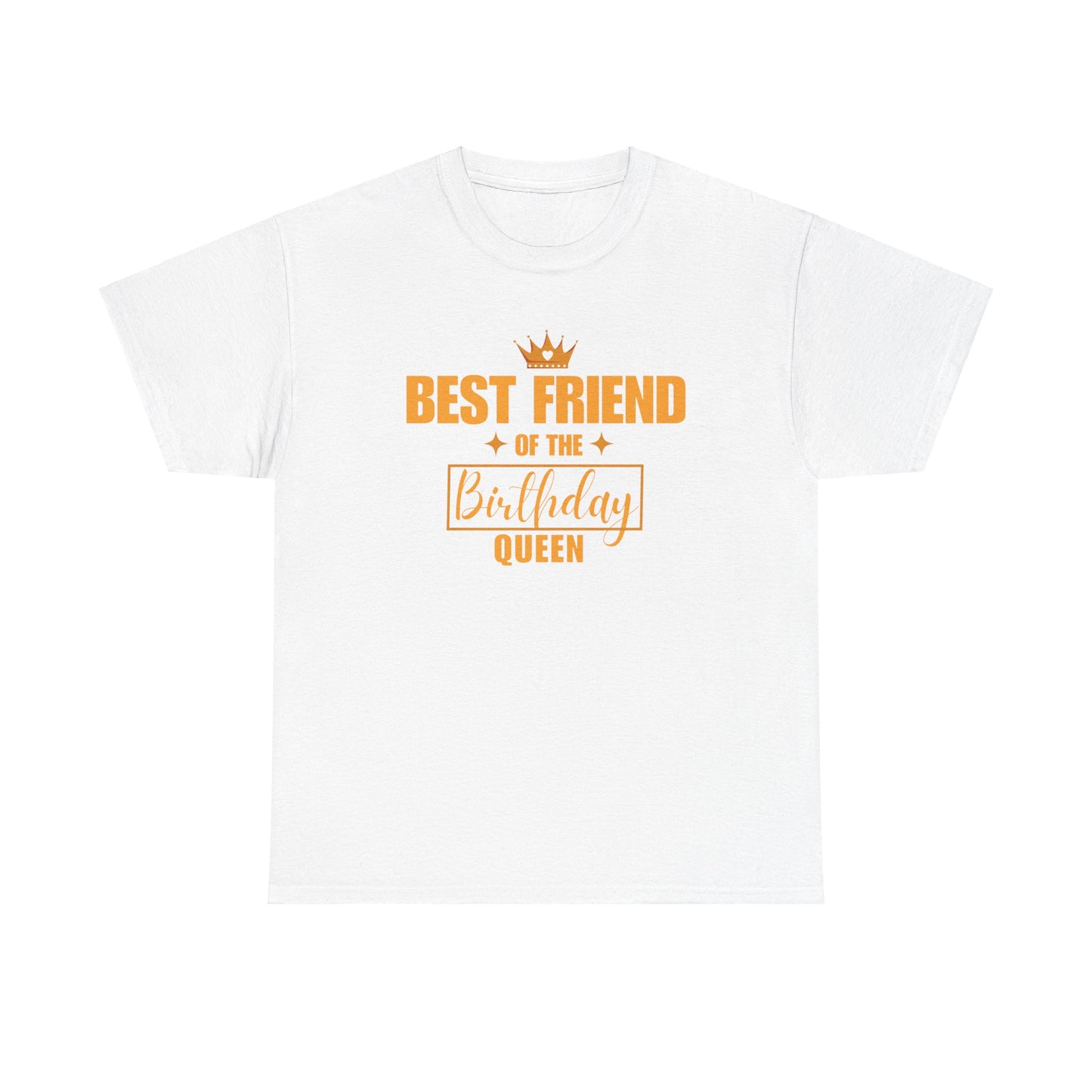 BEST FRIEND OF THE BIRTHDAY QUEEN Unisex Heavy Cotton Tee