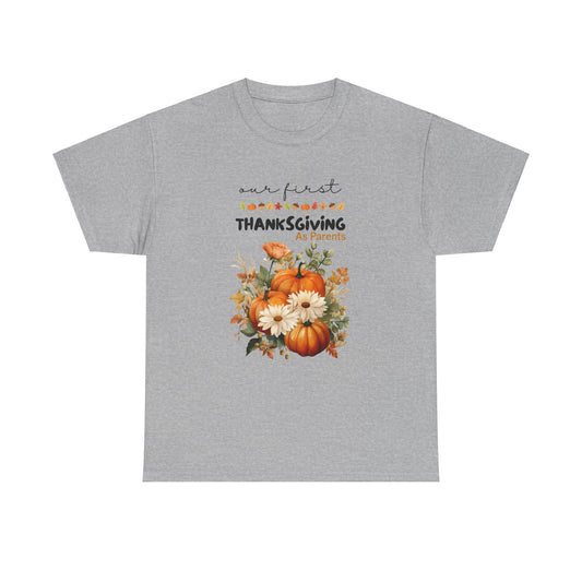 Our first Thanksgiving as parent Unisex Heavy Cotton Tee