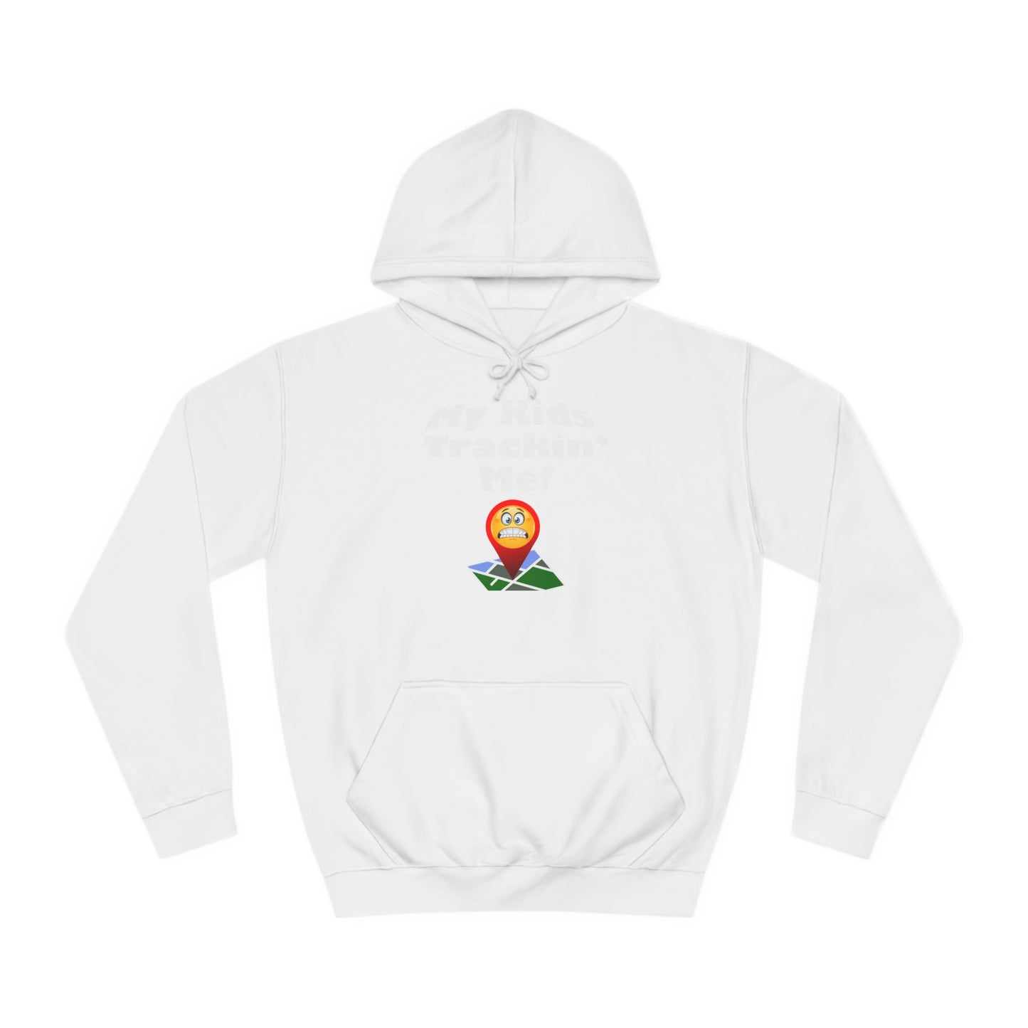 My Kids Tracking me Unisex College Hoodie