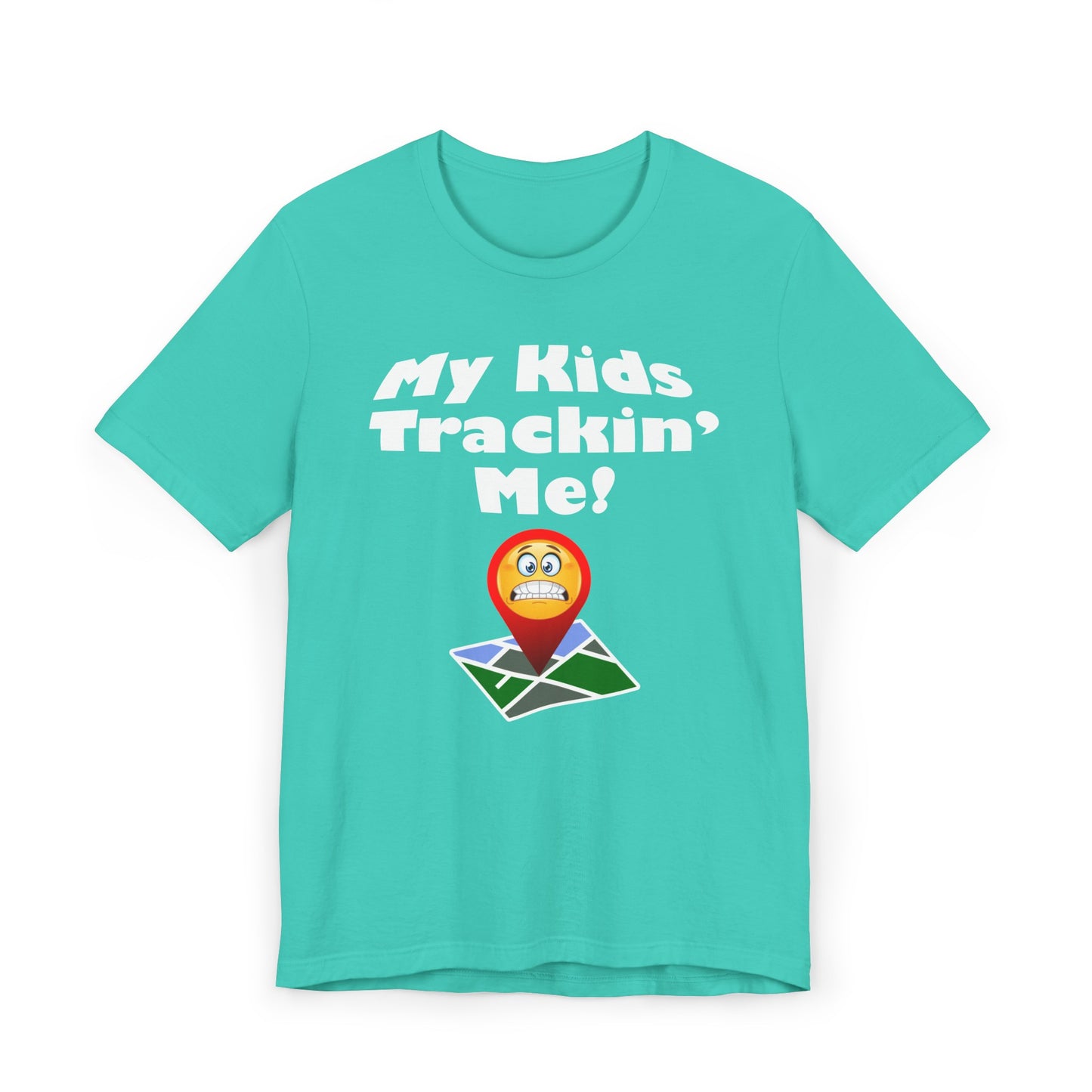 My kids tracking me Unisex Jersey T-Shirt