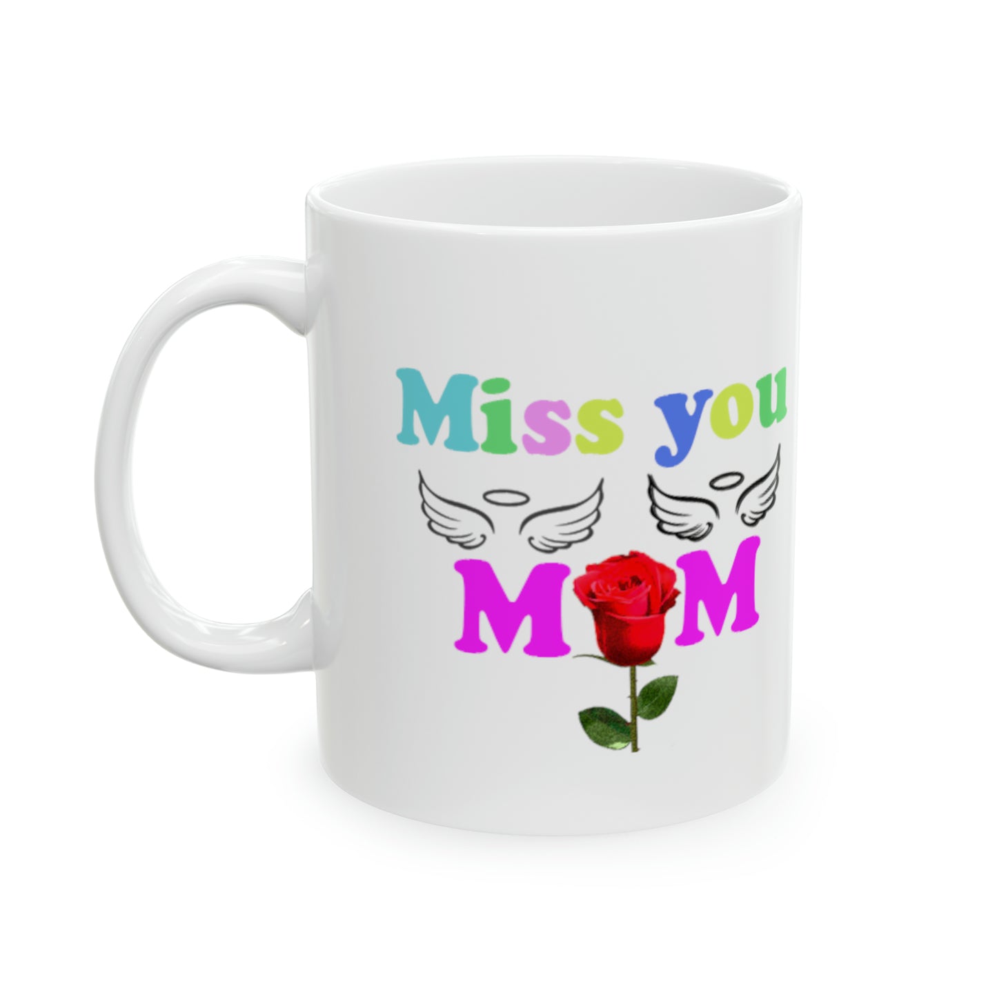 Miss you mom Ceramic Mug, 11oz