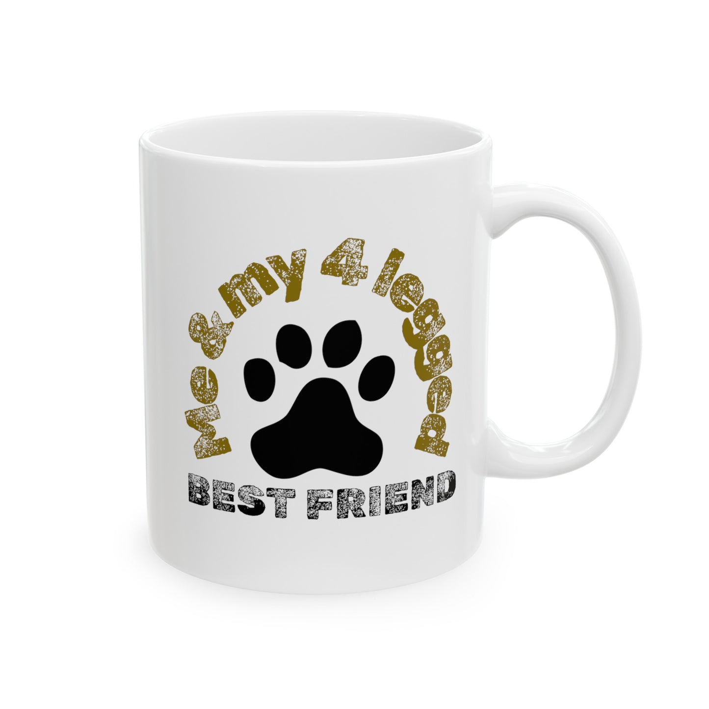 Me and 4 legged best friend Ceramic Mug, (11oz, 15oz)