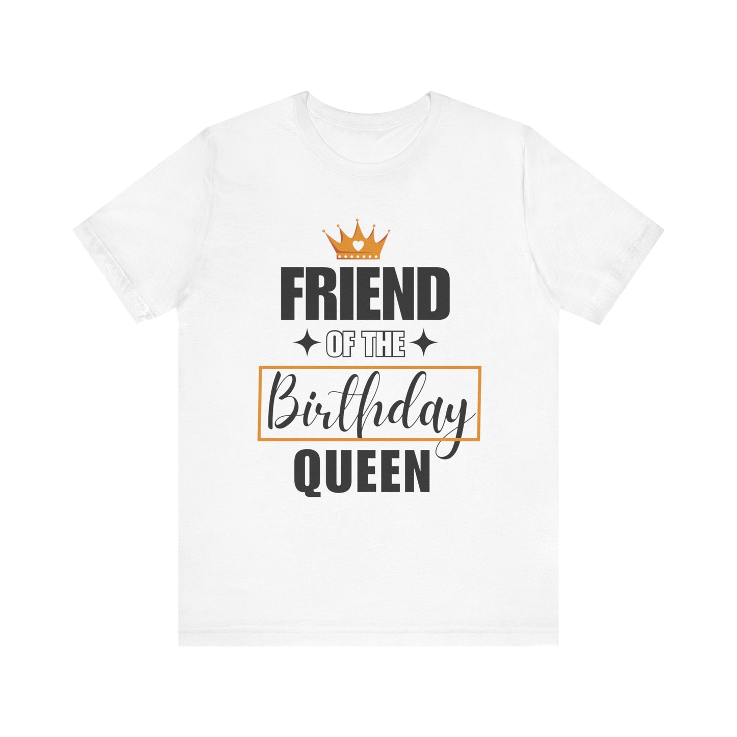 Friend of the birthday queen