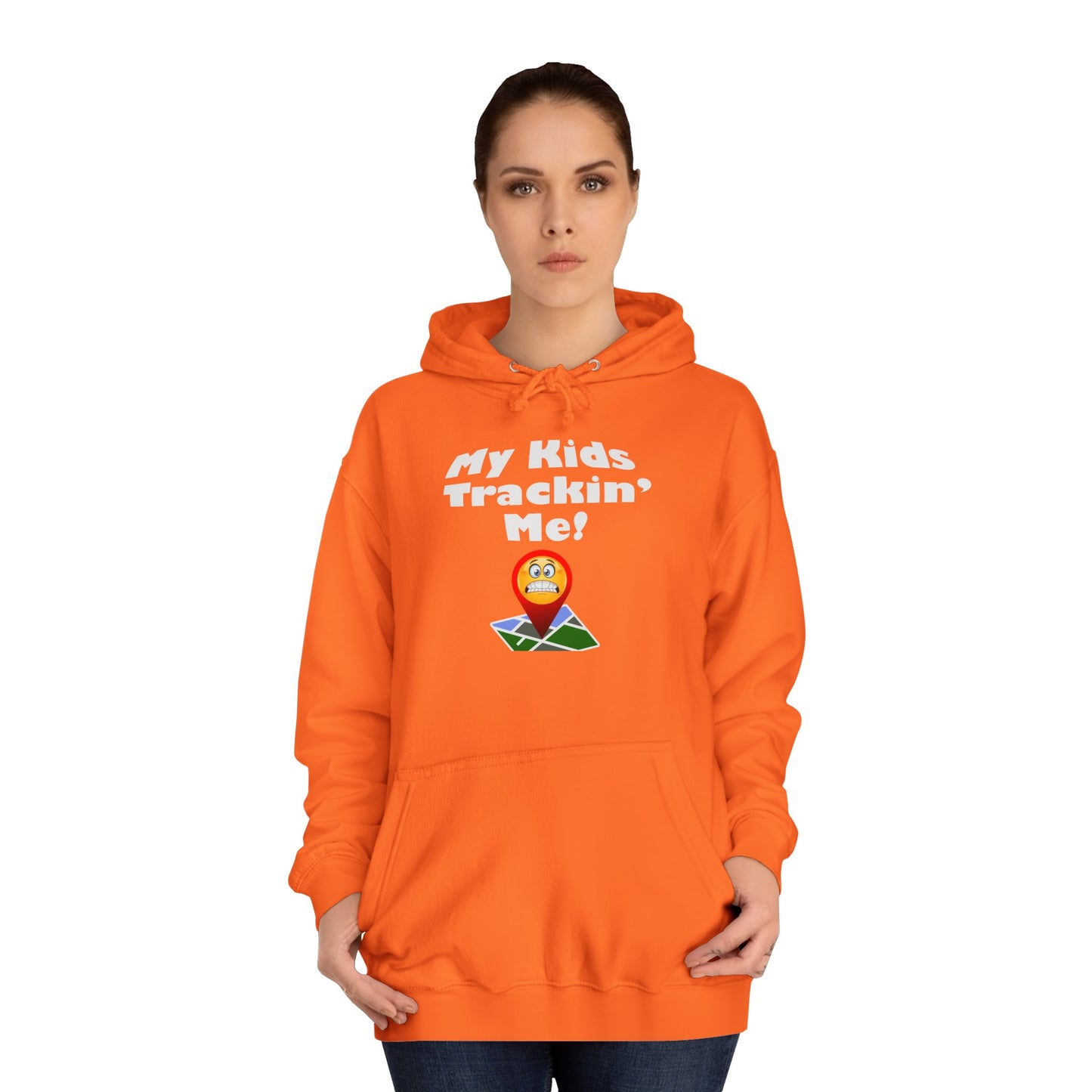 My Kids Tracking me Unisex College Hoodie