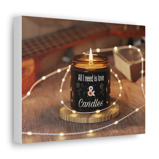 All I need is love n candles, Canvas Gallery Wraps