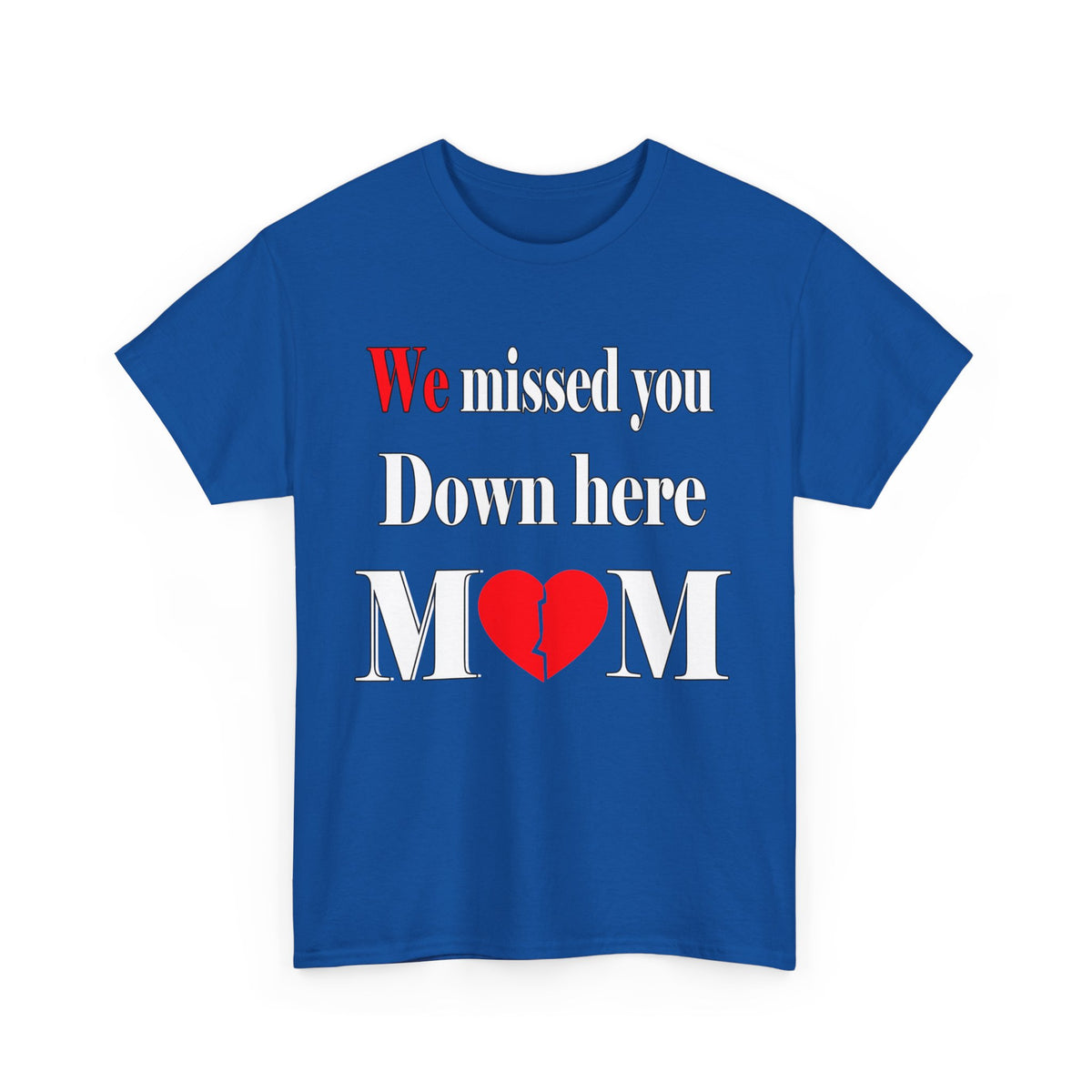 We Missed you mom Unisex Heavy Cotton Tee