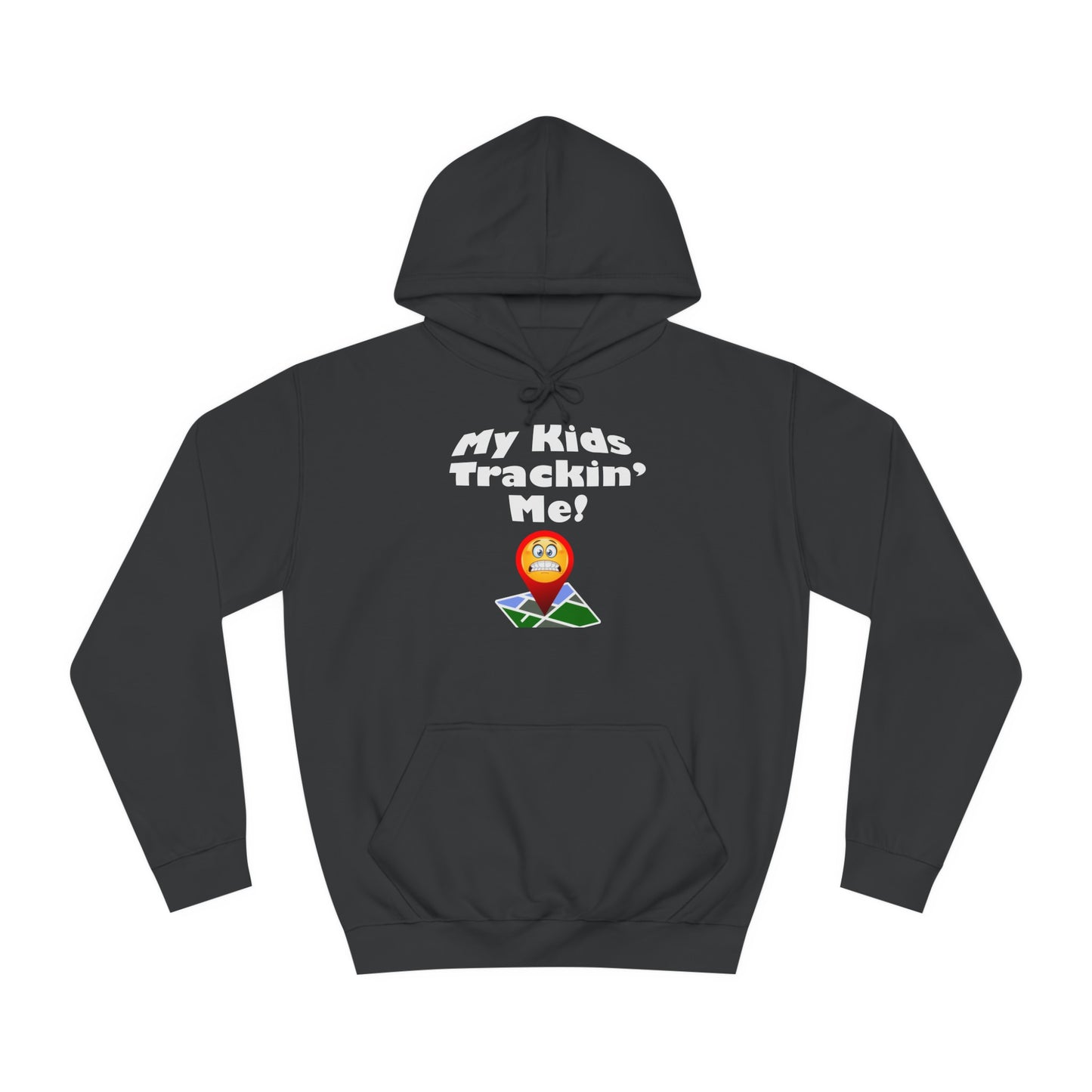 My Kids Tracking me Unisex College Hoodie