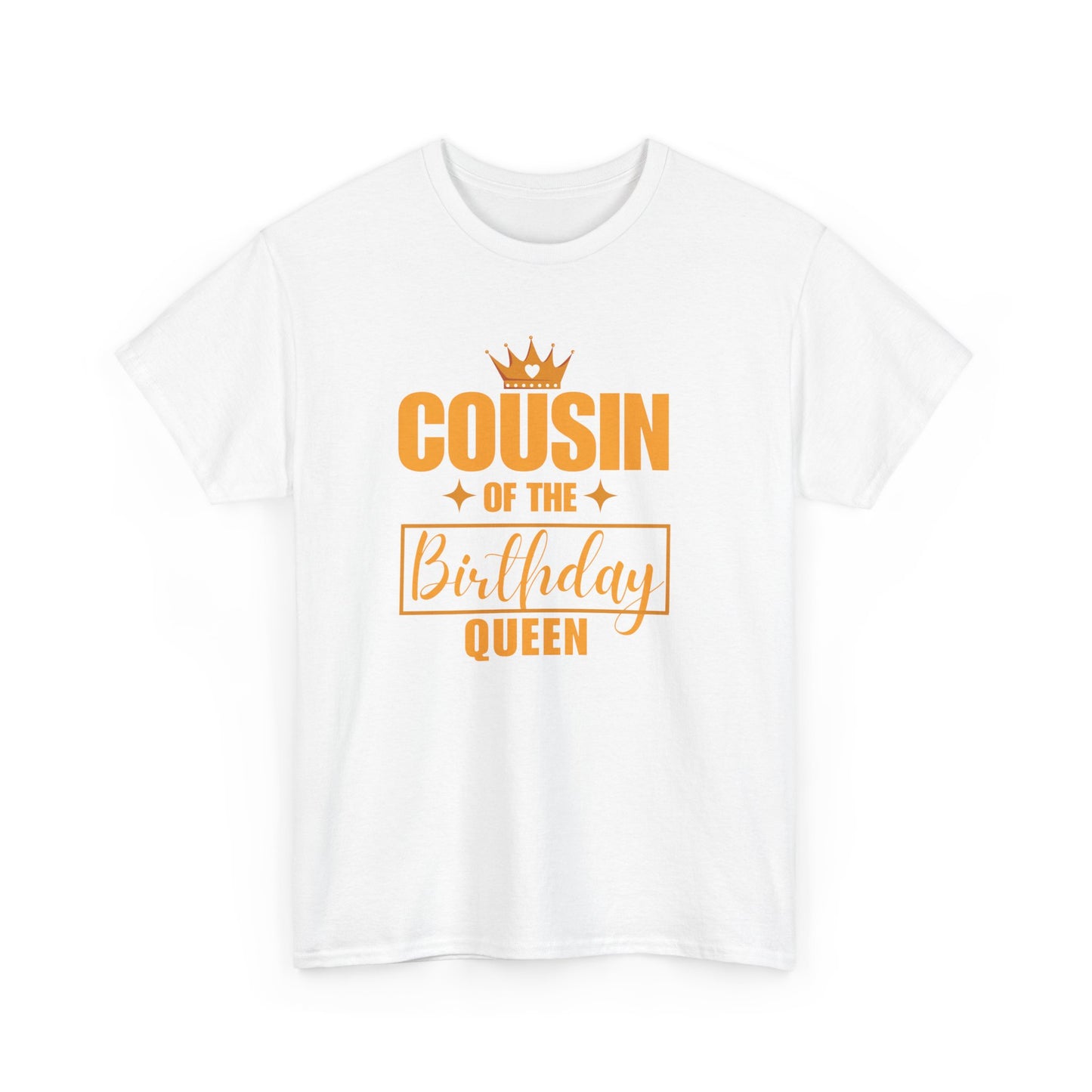 COUSIN OF THE BIRTHDAY QUEEN Unisex Heavy Cotton Tee