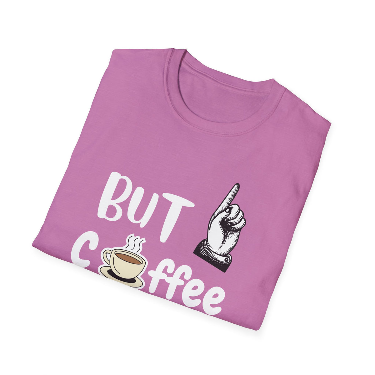 But First Coffee, Coffee Lovers, Caffein lovers