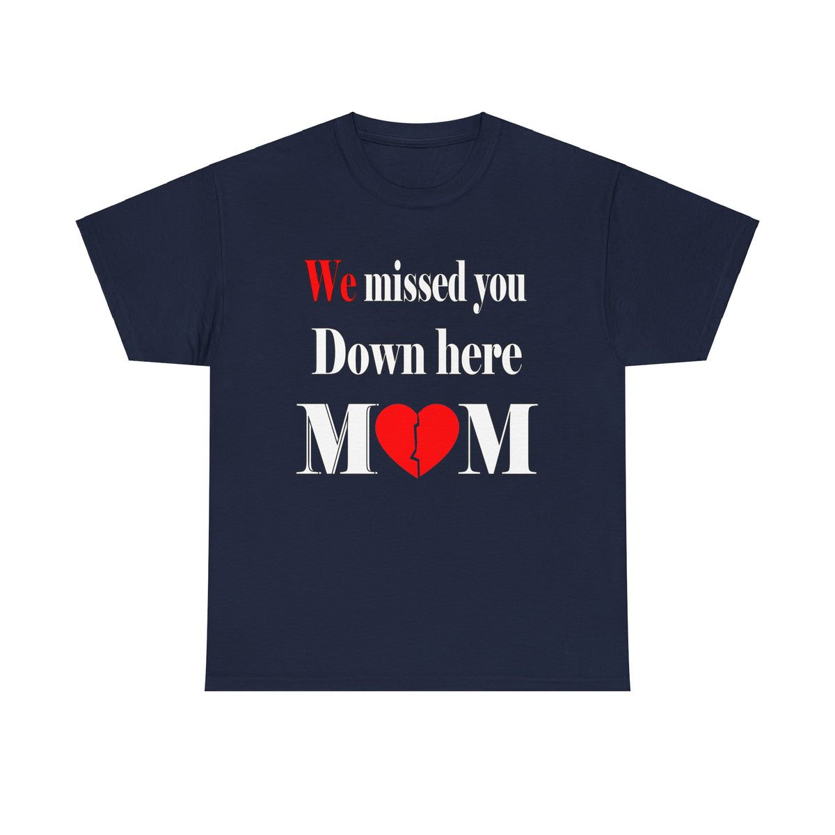 We Missed you mom Unisex Heavy Cotton Tee