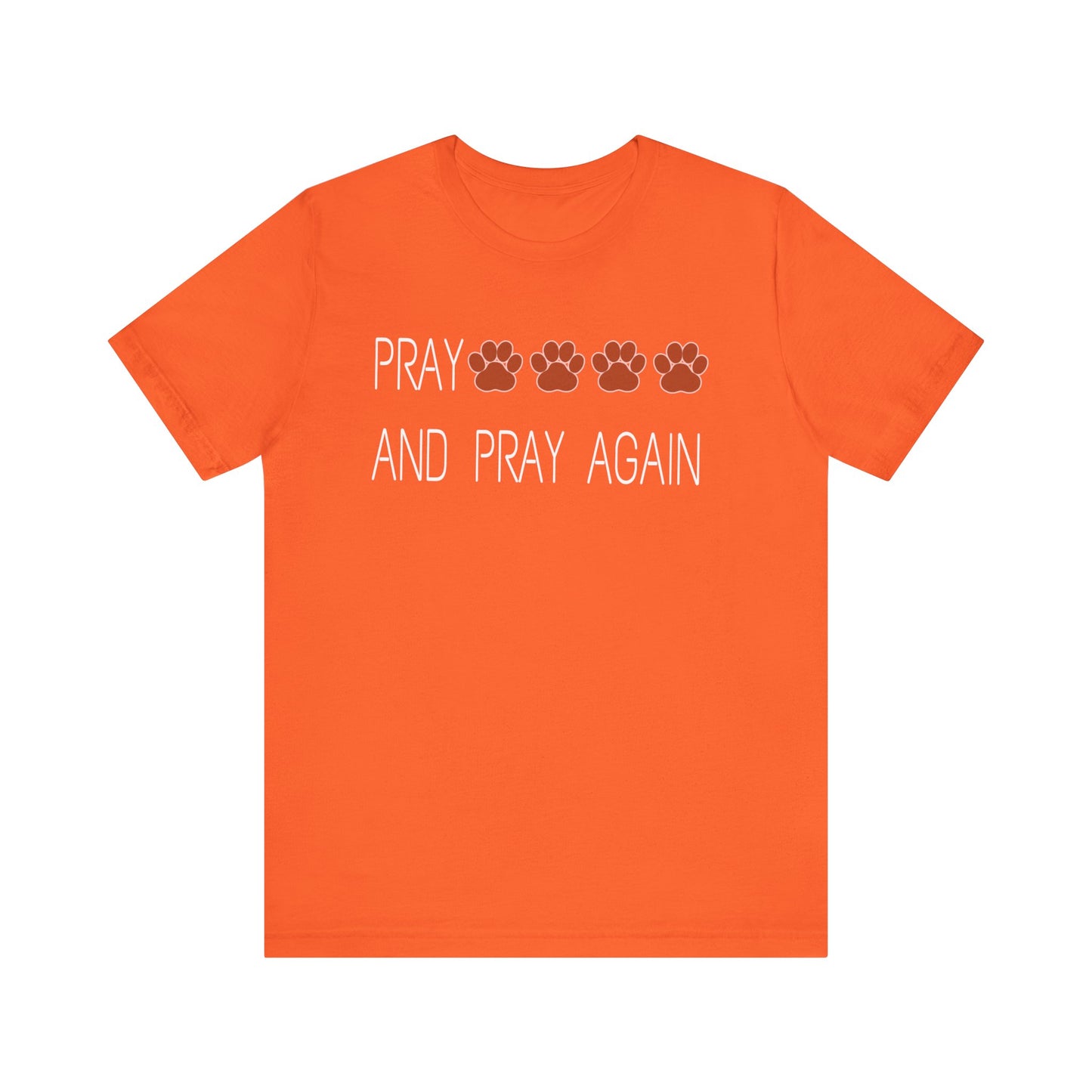 Pray paws and pray again Unisex Jersey Short Sleeve Tee