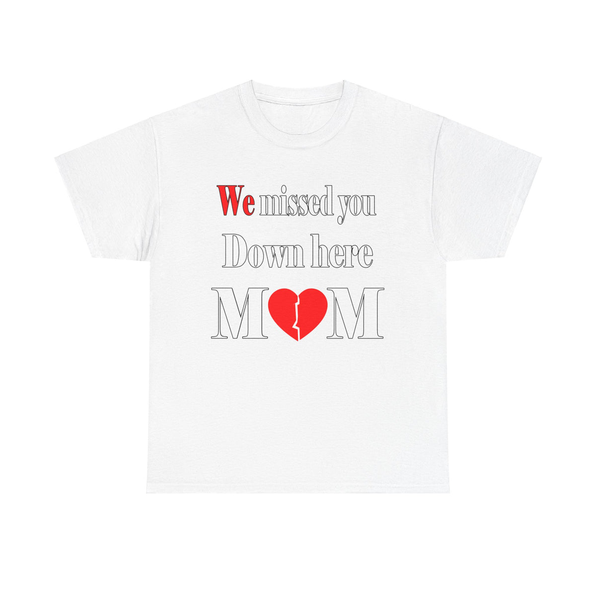 We Missed you mom Unisex Heavy Cotton Tee