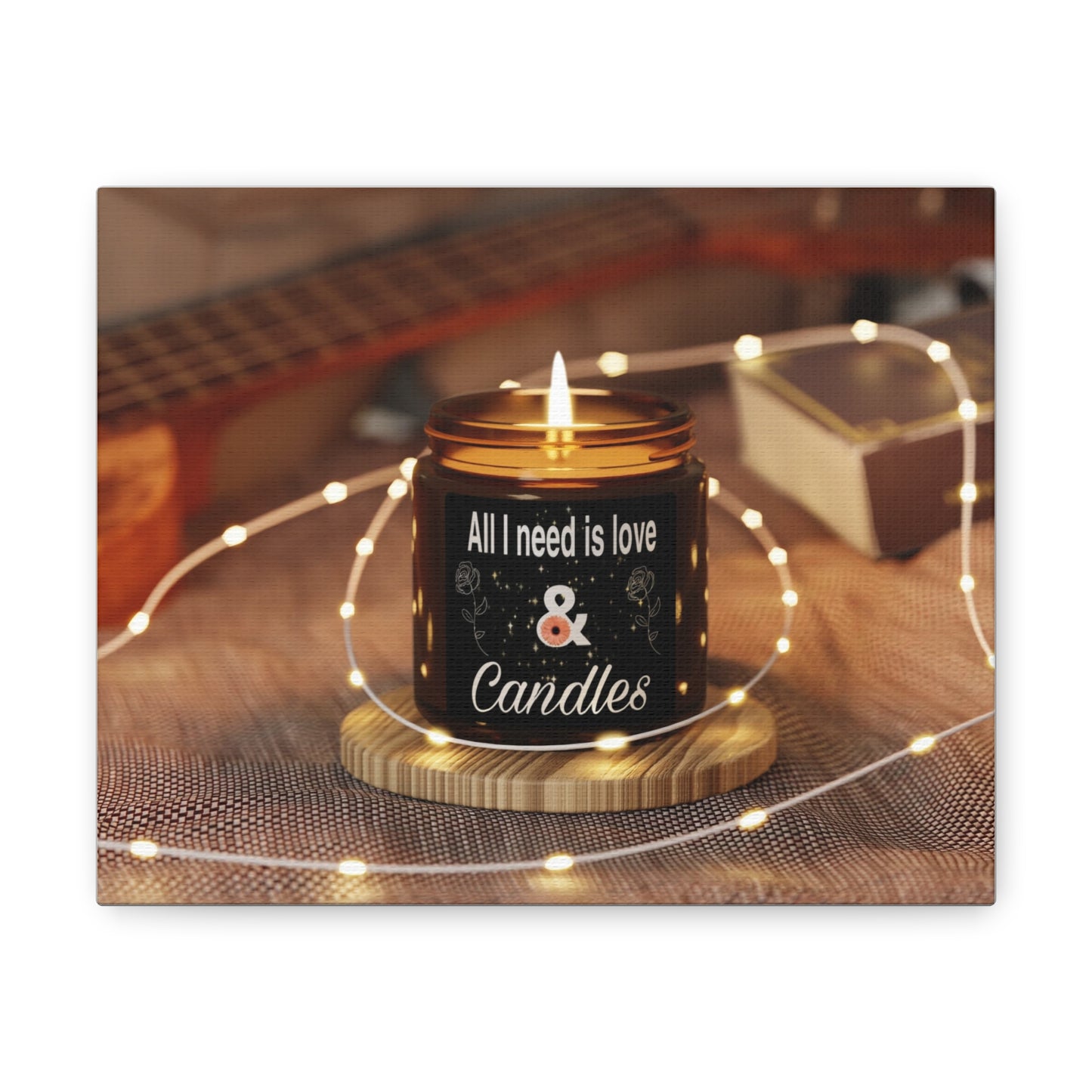 All I need is love n candles, Canvas Gallery Wraps