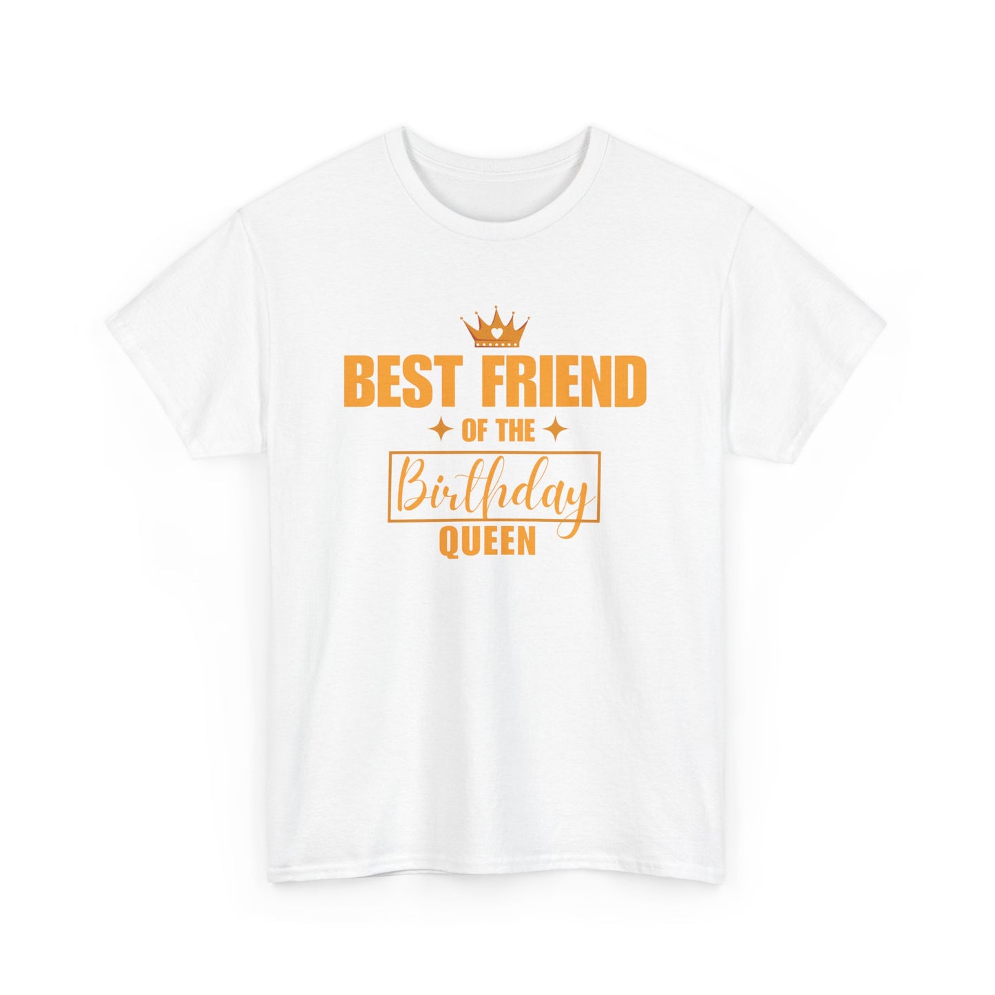 BEST FRIEND OF THE BIRTHDAY QUEEN Unisex Heavy Cotton Tee