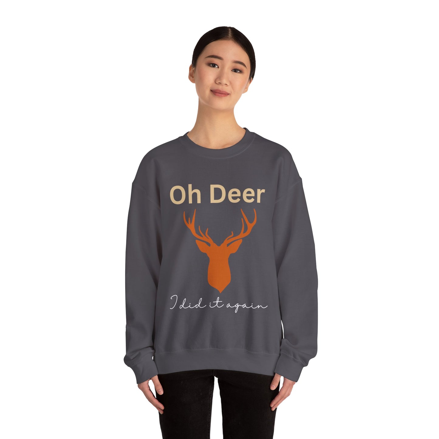 Oh deer, I  did it again. Crewneck Sweatshirt