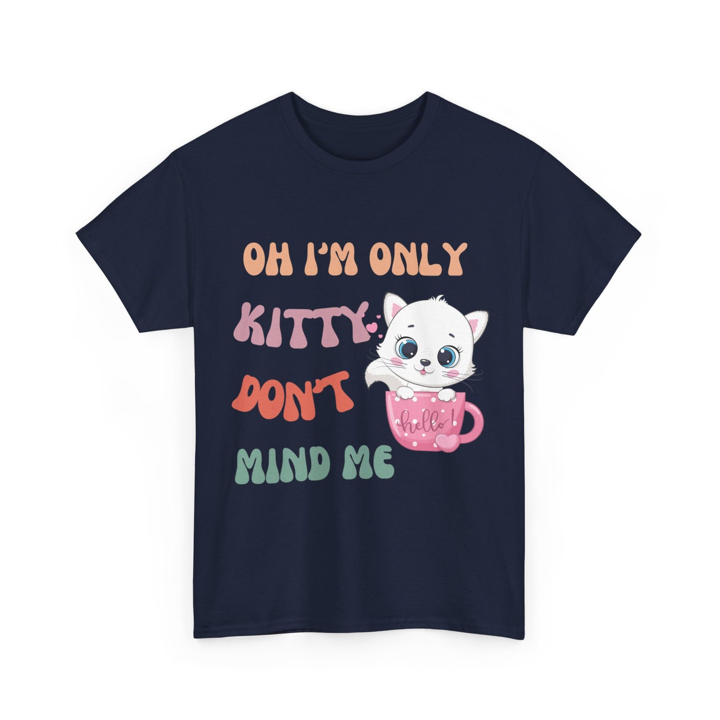 I'm only kitty, Unisex Heavy Cotton Tee