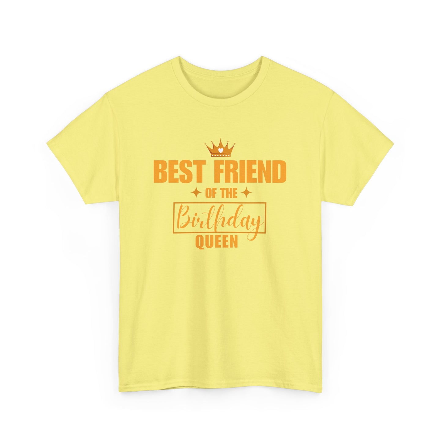 BEST FRIEND OF THE BIRTHDAY QUEEN Unisex Heavy Cotton Tee