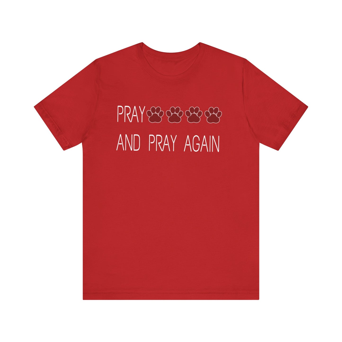 Pray paws and pray again Unisex Jersey Short Sleeve Tee