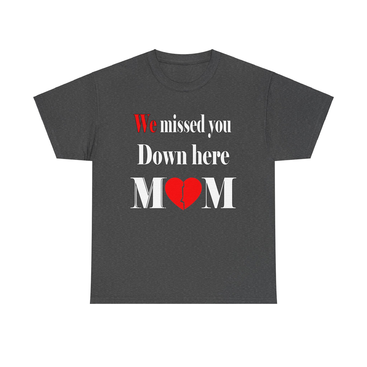 We Missed you mom Unisex Heavy Cotton Tee