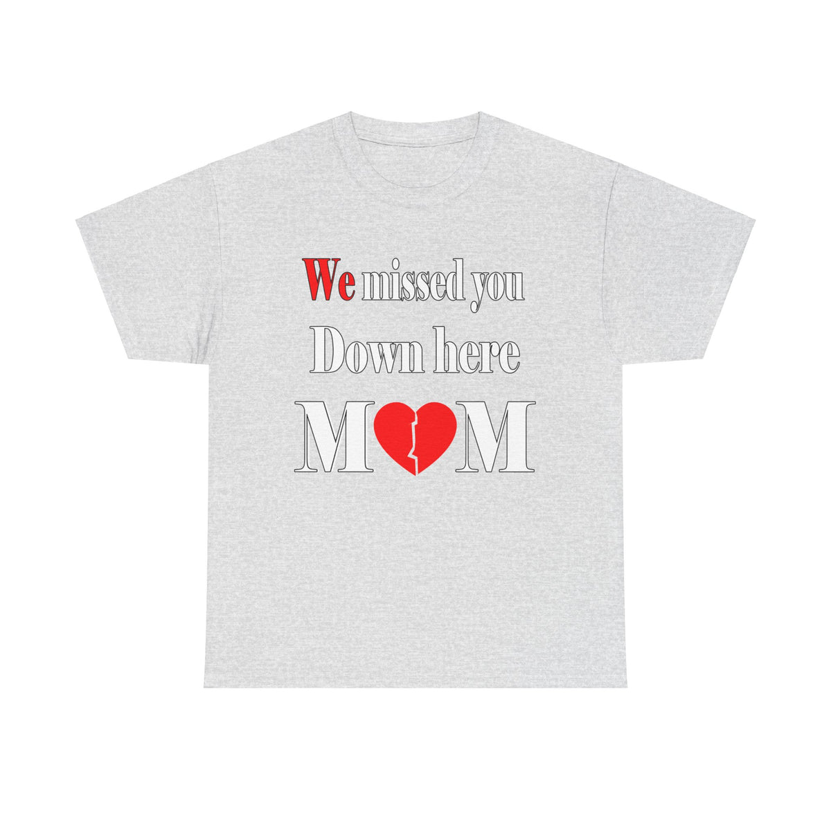 We Missed you mom Unisex Heavy Cotton Tee