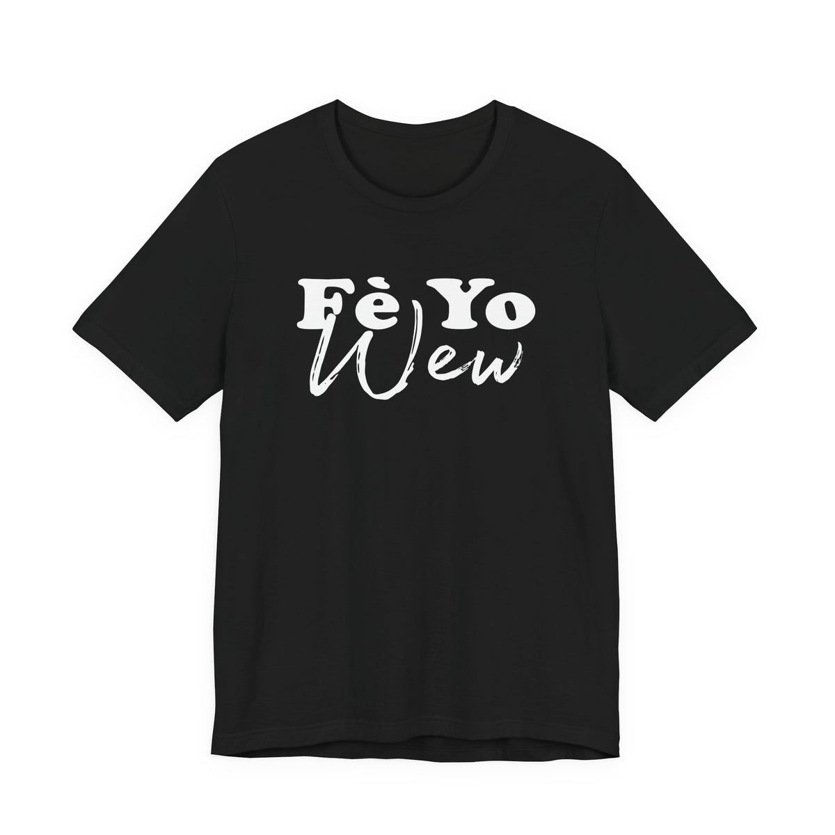 Fè yo wew Casual Comfort Tee - Unisex Jersey Short Sleeve Shirt, Everyday Wear, Gift for Friends, Summer Style, Weekend Chill