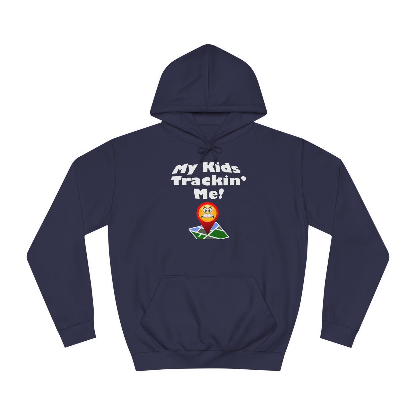 My Kids Tracking me Unisex College Hoodie