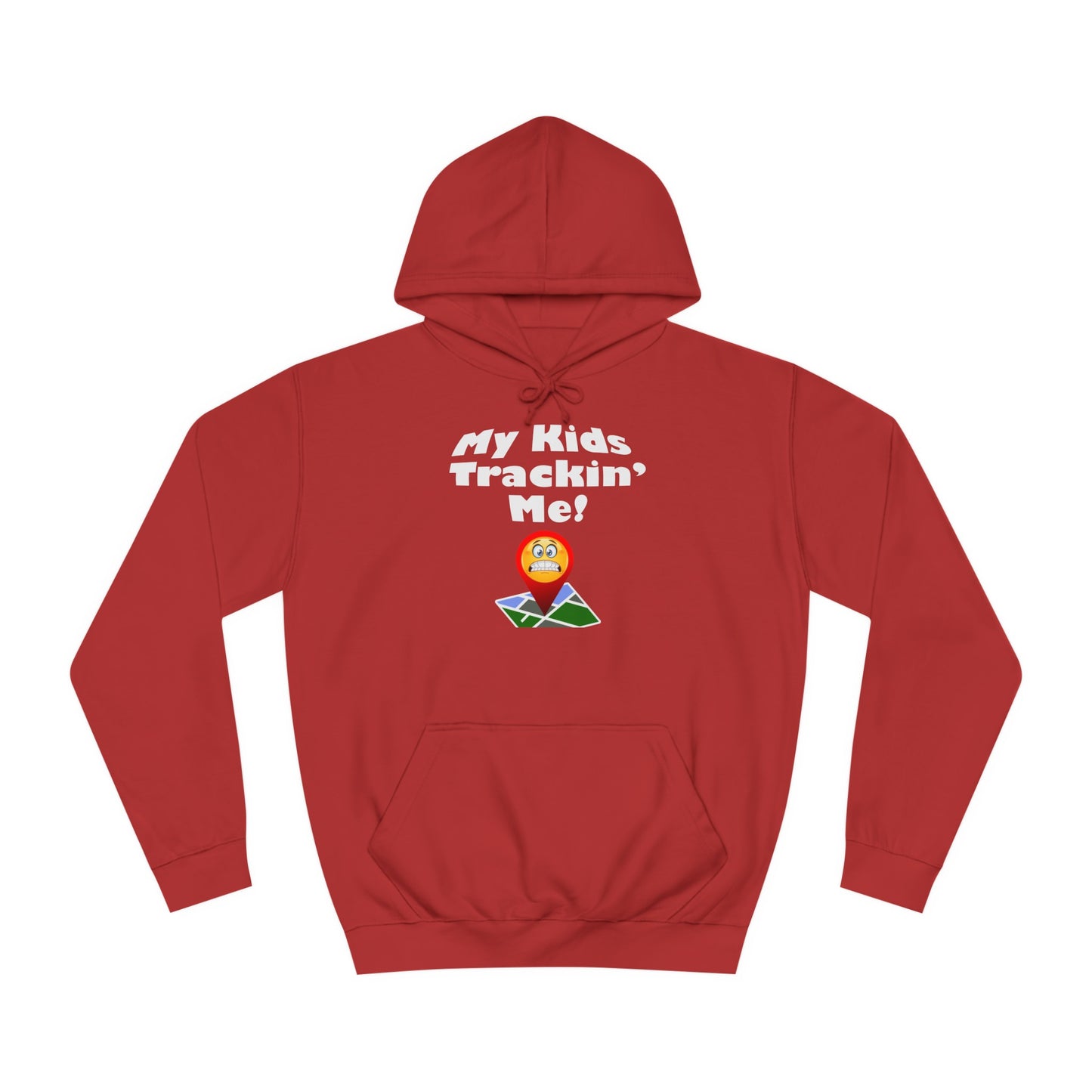 My Kids Tracking me Unisex College Hoodie