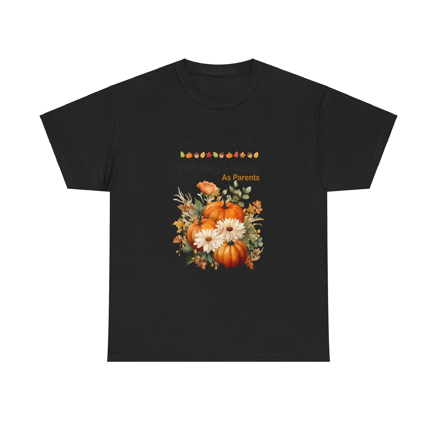 Our first Thanksgiving as parent Unisex Heavy Cotton Tee