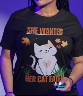 Funny Halloween shirt she wanted her cat eaten