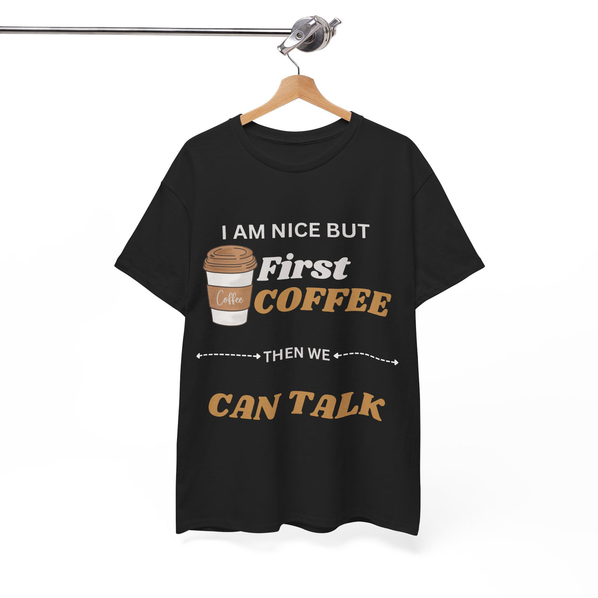 Funny Coffee Lover Unisex Heavy Cotton Tee – 'I AM NICE BUT First COFFEE THEN WE CAN TALK'