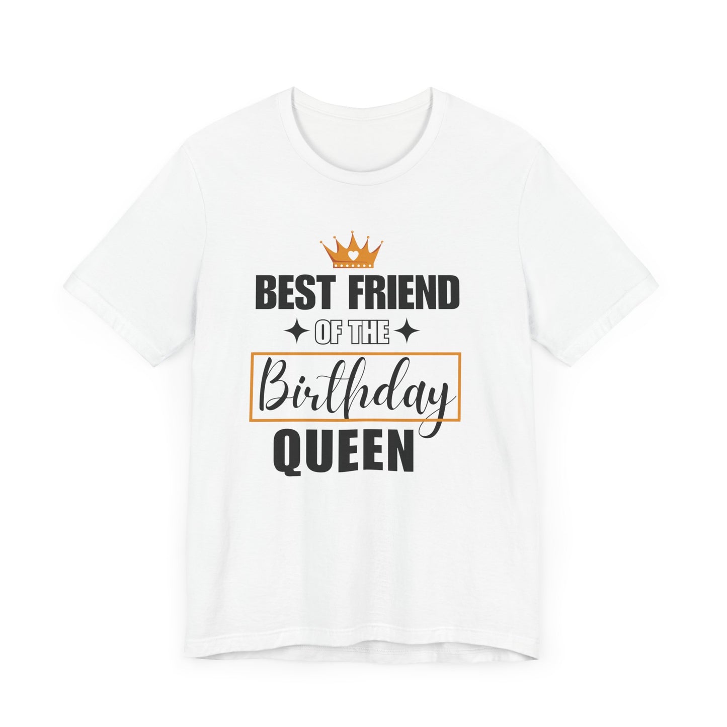 Best friend of the birthday queen Unisex Jersey Short Sleeve Tee