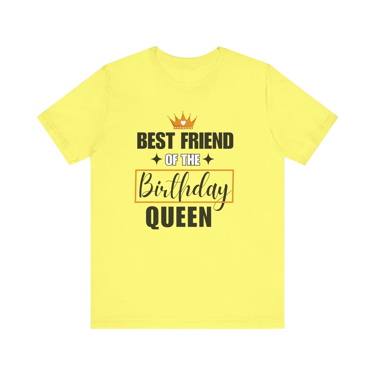 Best friend of the birthday queen Unisex Jersey Short Sleeve Tee