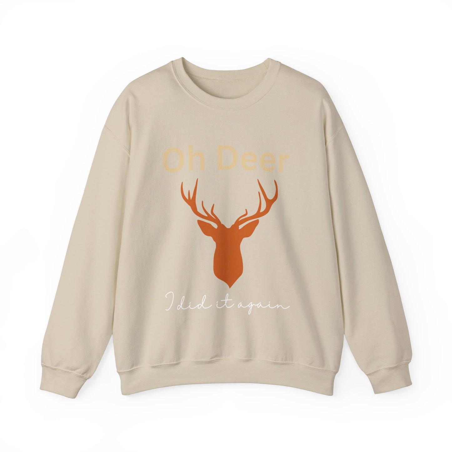 Oh deer, I  did it again. Crewneck Sweatshirt