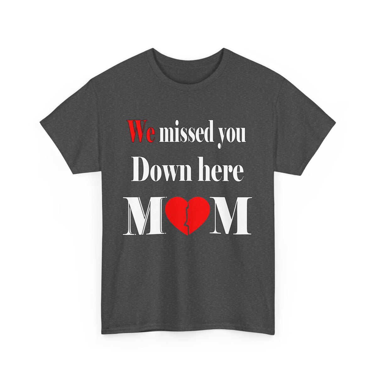 We Missed you mom Unisex Heavy Cotton Tee