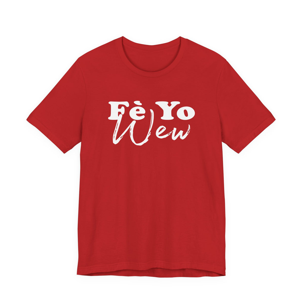Fè yo wew Casual Comfort Tee - Unisex Jersey Short Sleeve Shirt, Everyday Wear, Gift for Friends, Summer Style, Weekend Chill