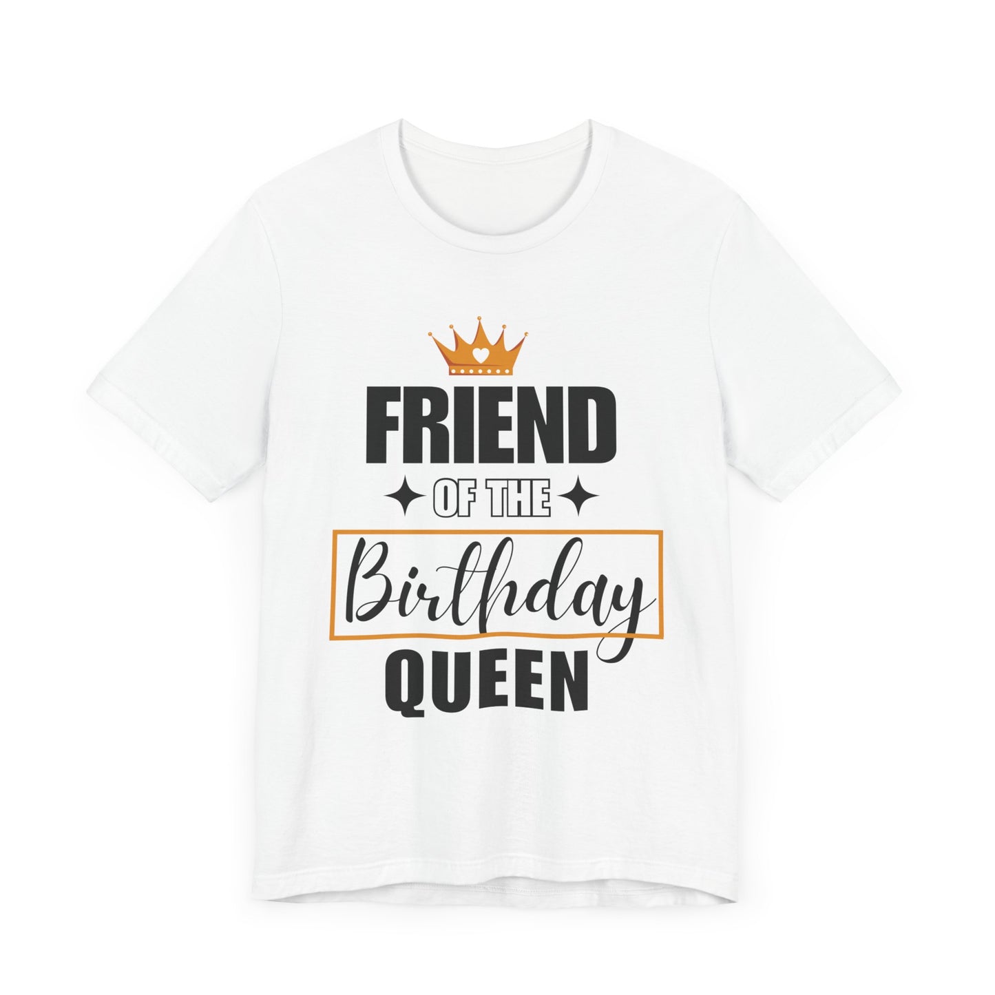 Friend of the birthday queen