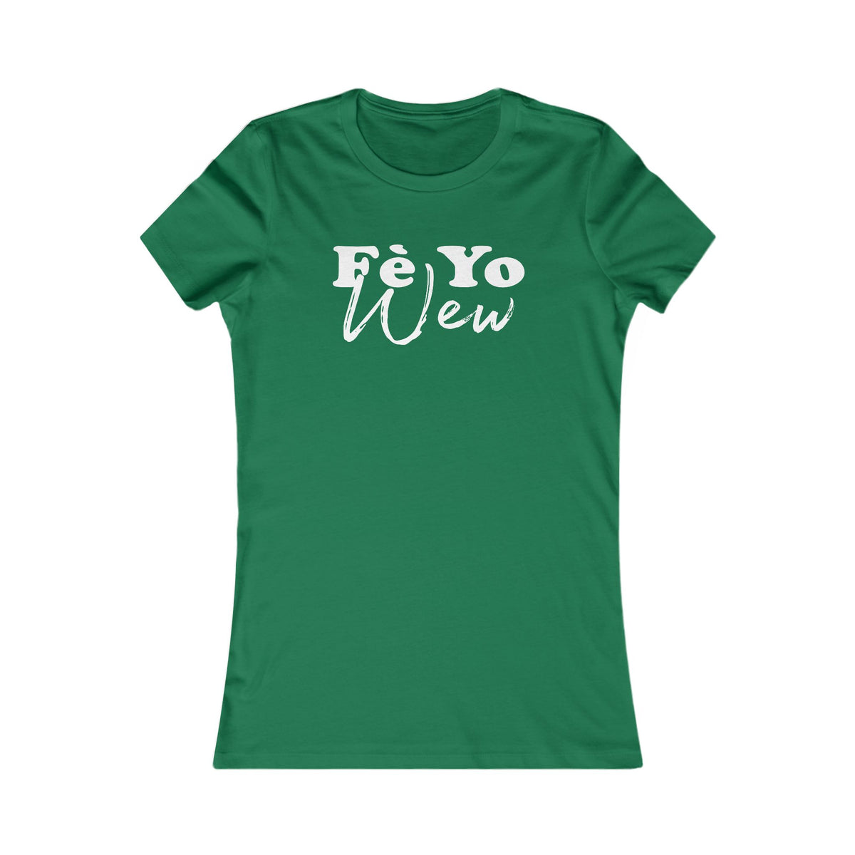Fe yo wew Women's Graphic Tee with Fè Yo Wew Design, Casual Shirt, Gift for Her, Trendy Top, Everyday Wear, Birthday Gift