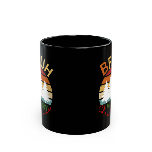 Bruh Merry Christmas. Black Mug (11oz, 15oz)