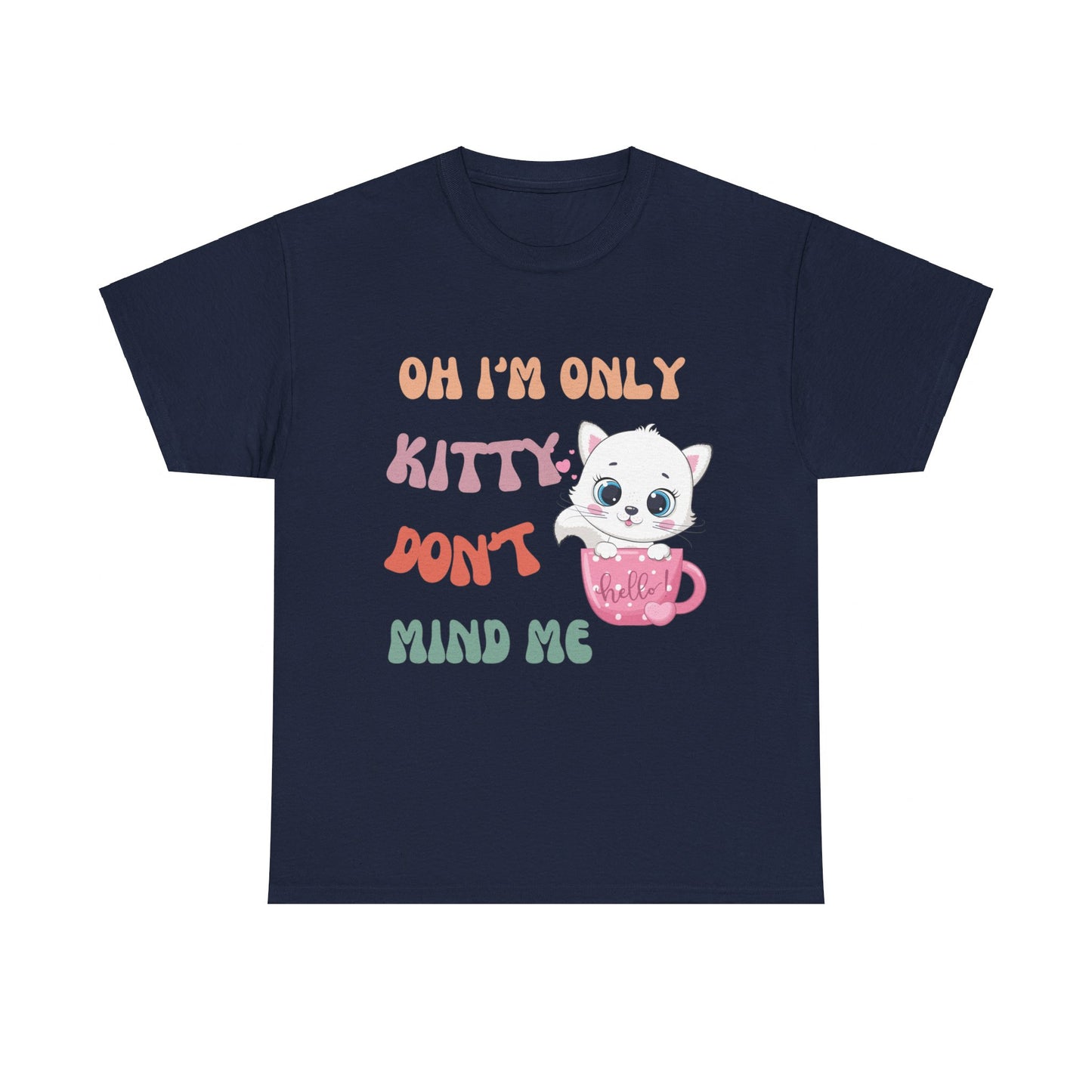 I'm only kitty, Unisex Heavy Cotton Tee