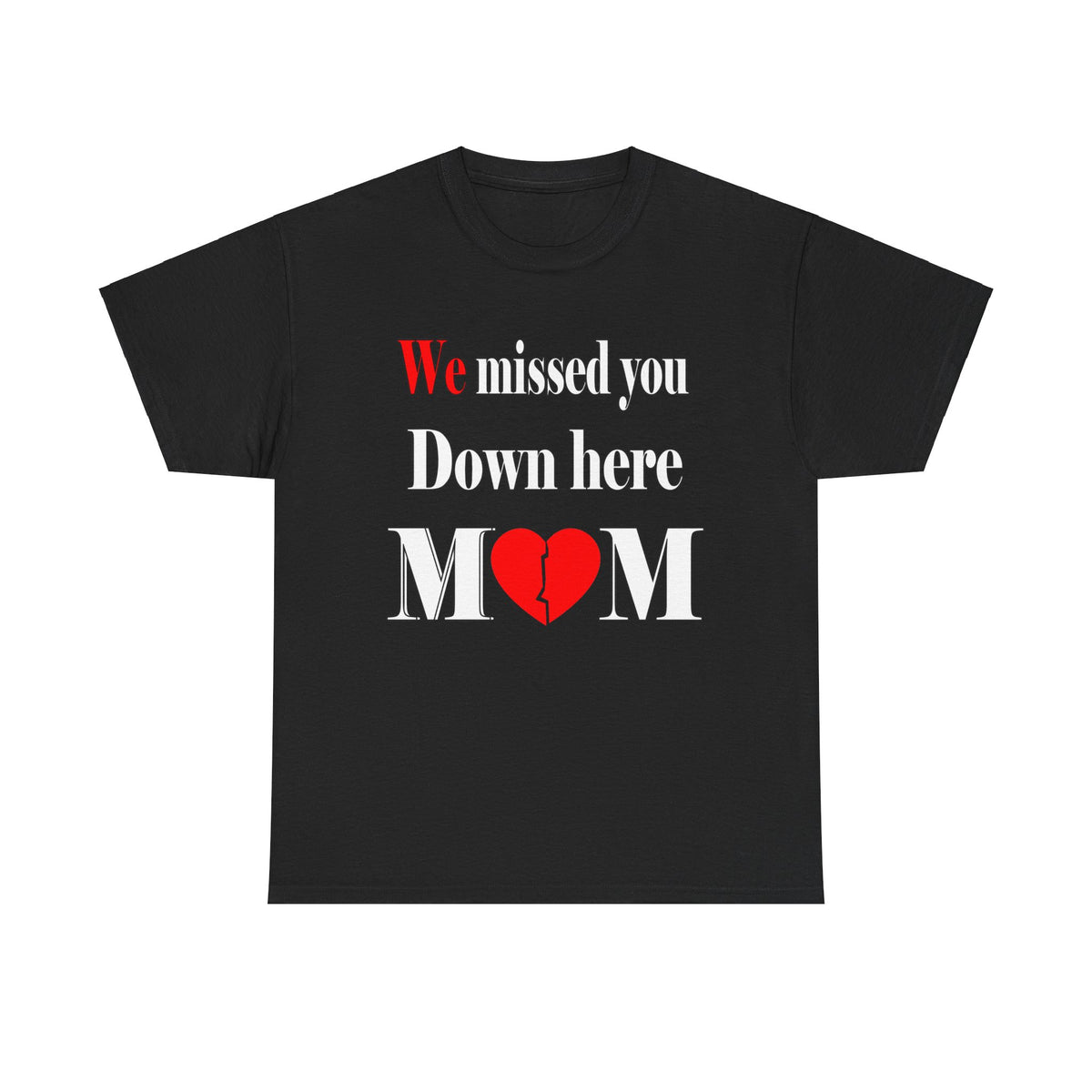 We Missed you mom Unisex Heavy Cotton Tee