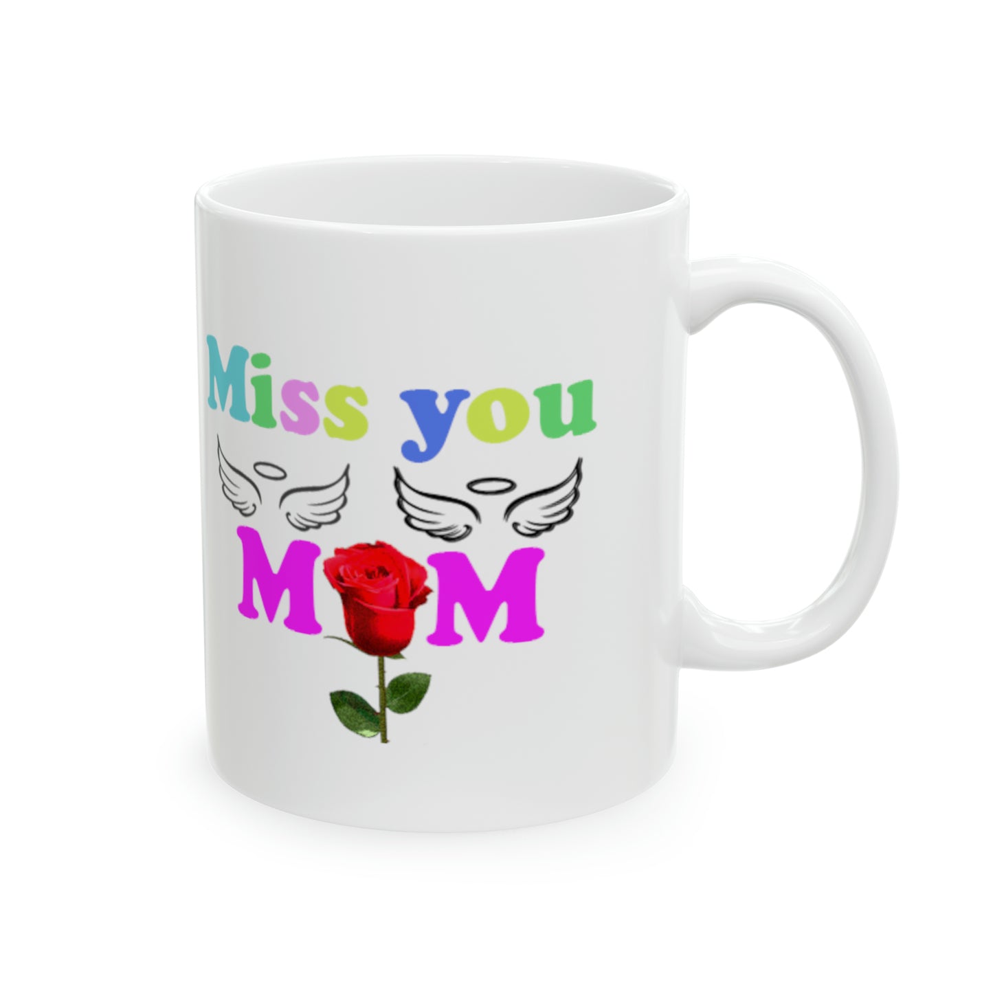 Miss you mom Ceramic Mug, 11oz