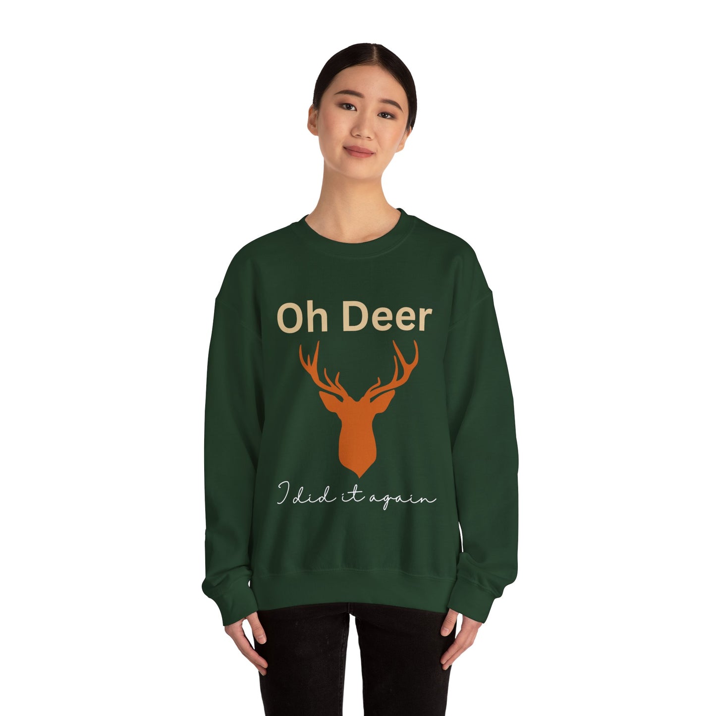 Oh deer, I  did it again. Crewneck Sweatshirt