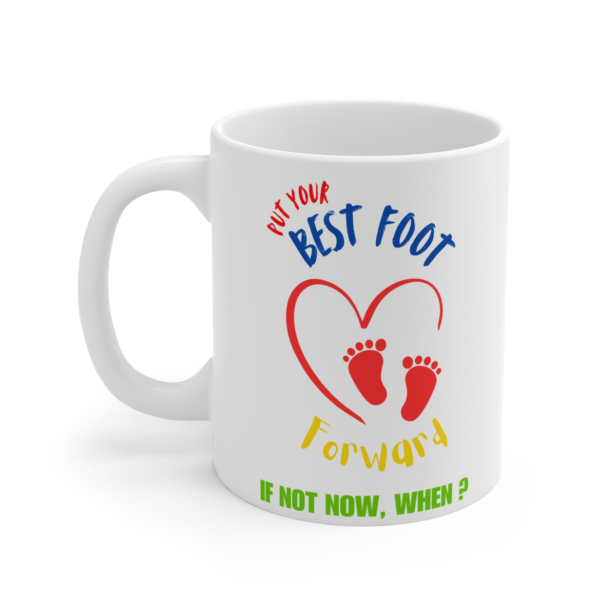 Put your best foot forward Mug 11oz