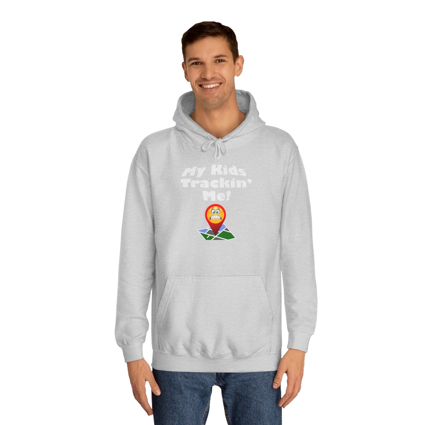 My Kids Tracking me Unisex College Hoodie