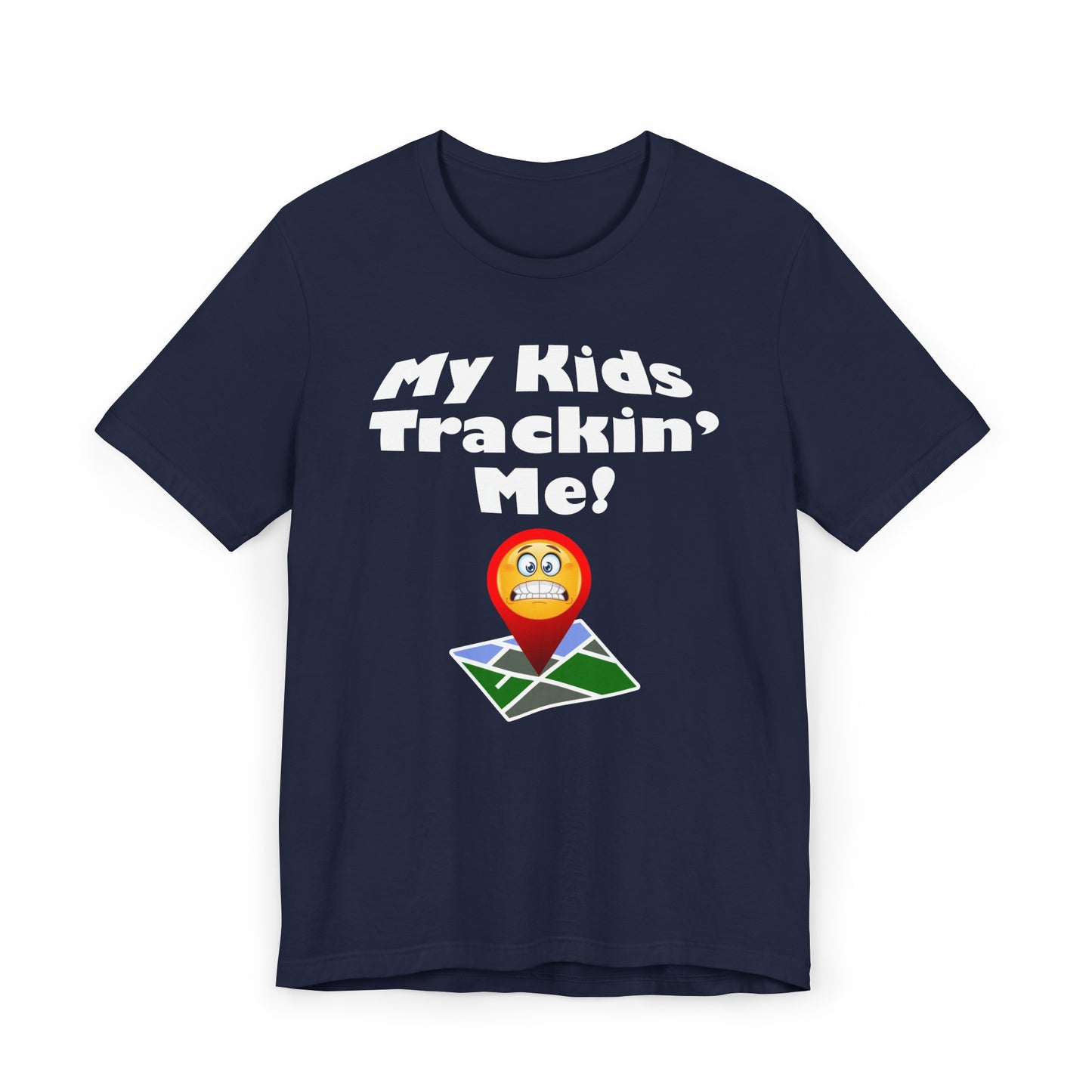 My kids tracking me Unisex Jersey T-Shirt