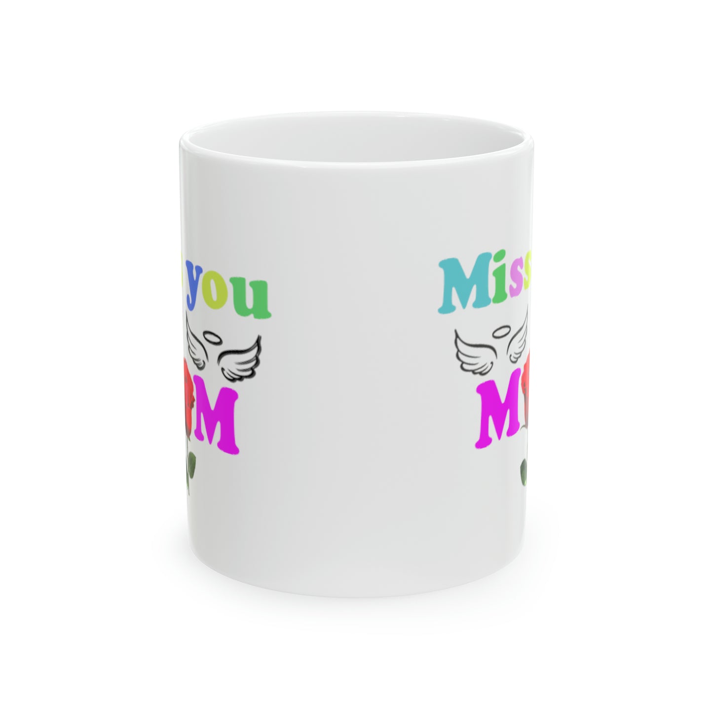 Miss you mom Ceramic Mug, 11oz