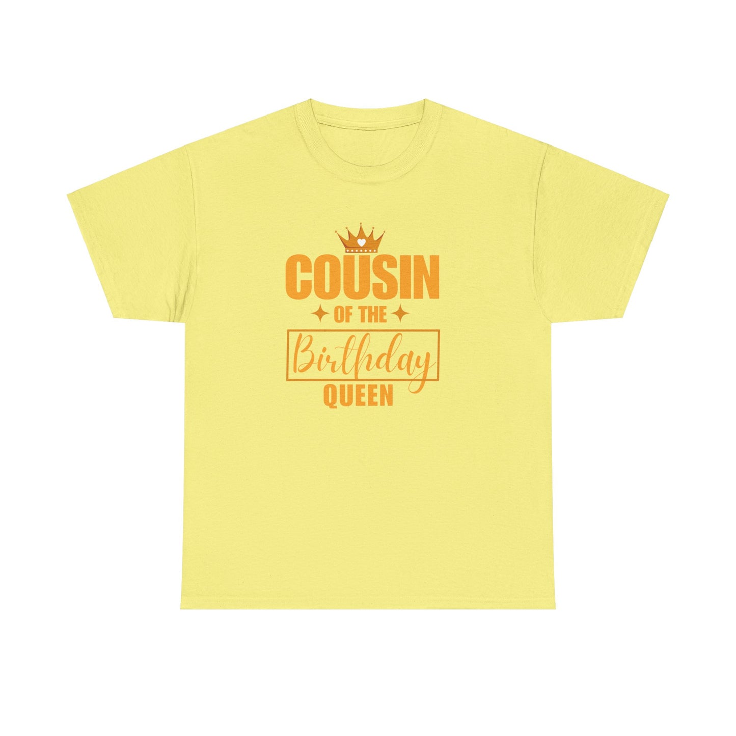 COUSIN OF THE BIRTHDAY QUEEN Unisex Heavy Cotton Tee