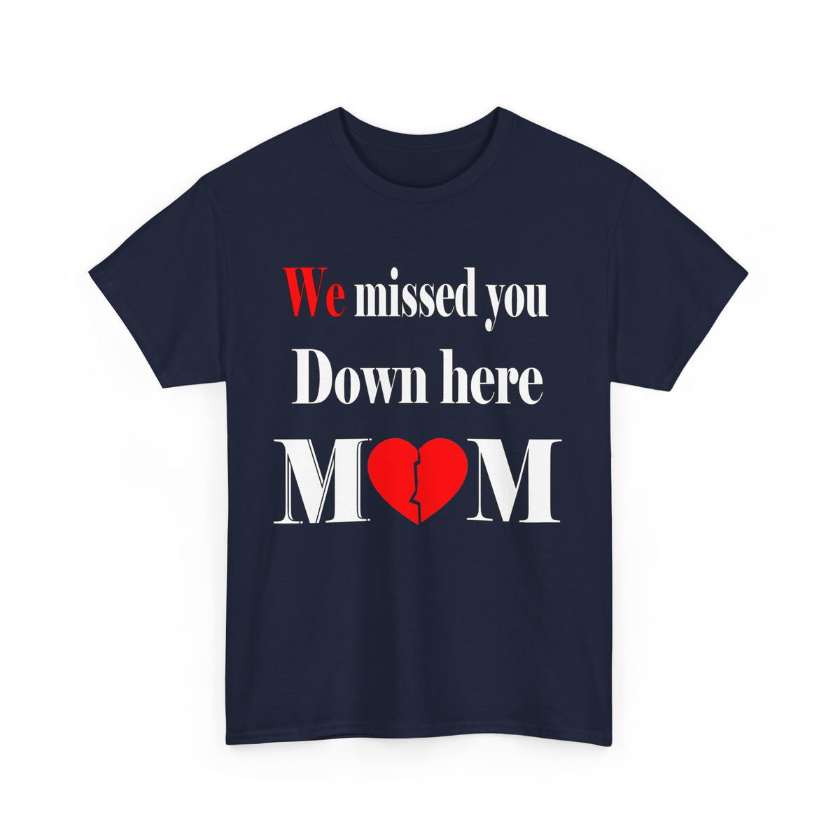 We Missed you mom Unisex Heavy Cotton Tee